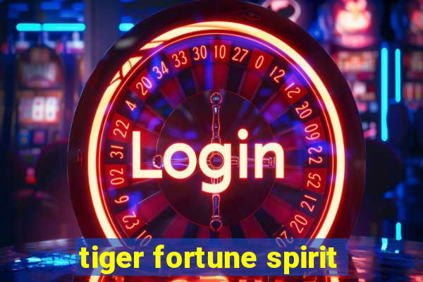 tiger fortune spirit